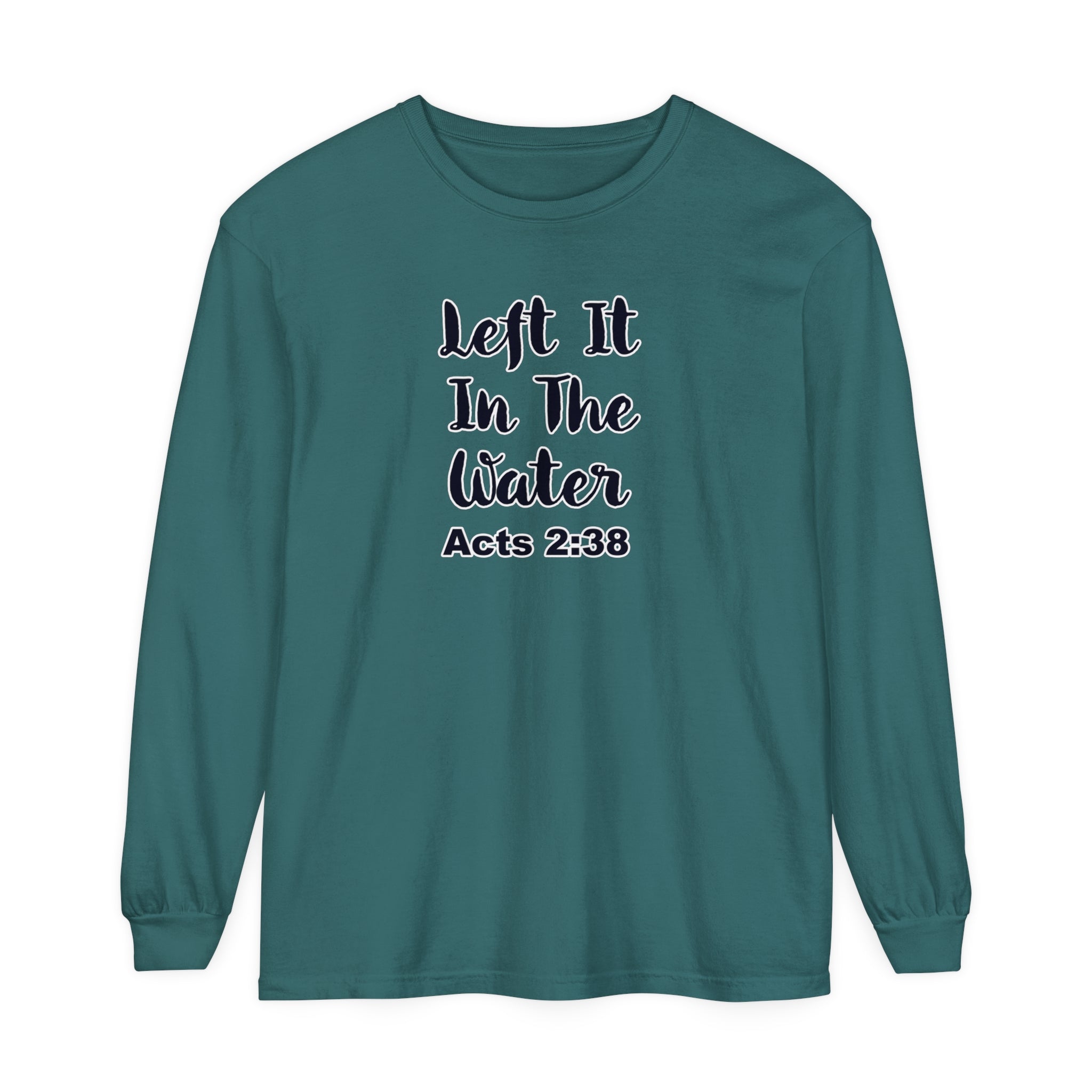 Left It In The Water Garment-dyed Long Sleeve T-Shirt