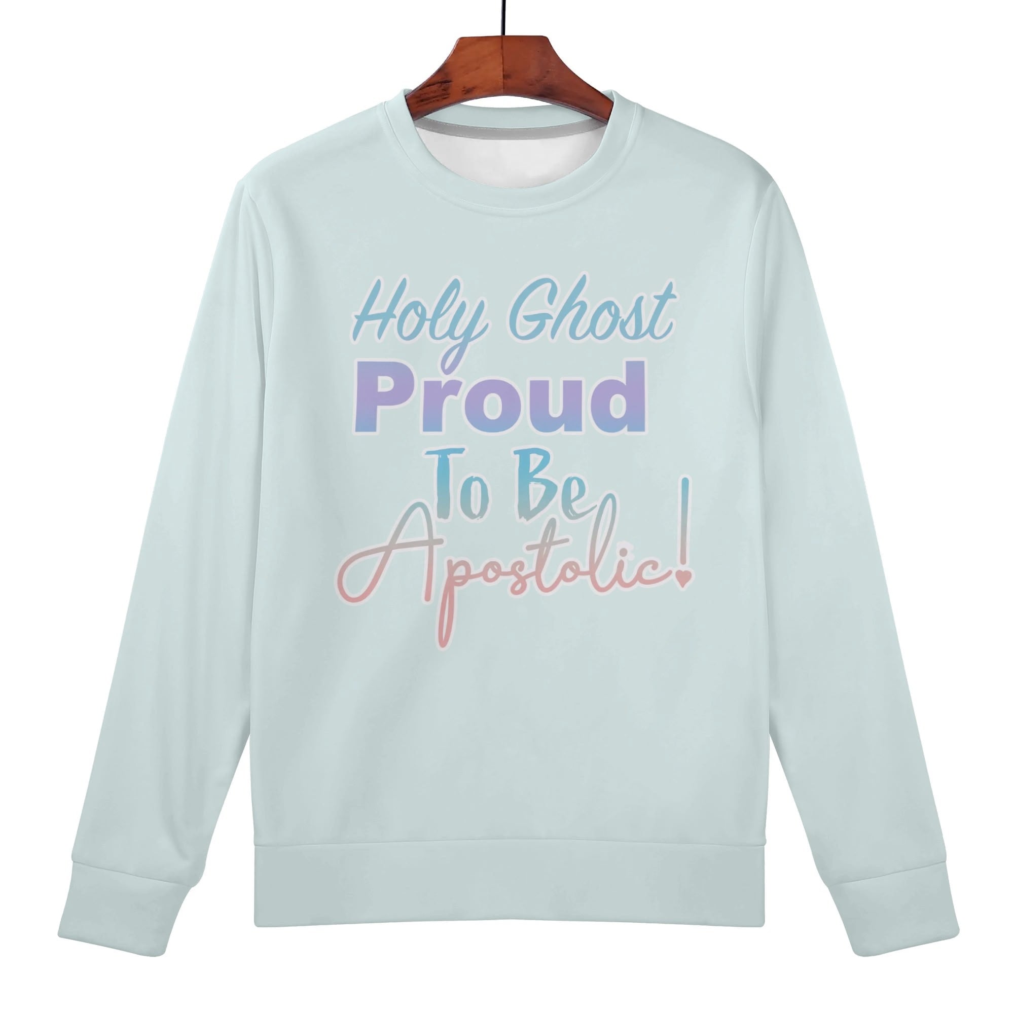 Holy Ghost Proud To Be Apostolic  Womens All Over Print Crew Neck Streetwear Sweatshirt