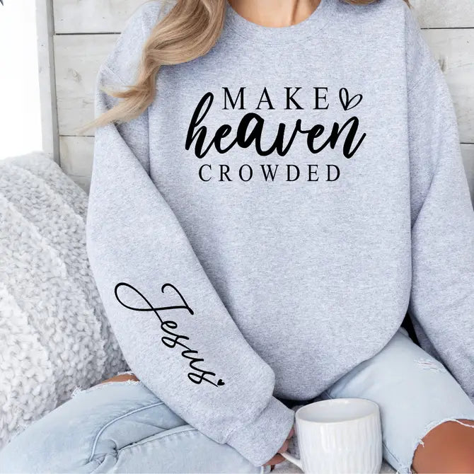 Make Heaven Crowded Graphic Sweatshirt