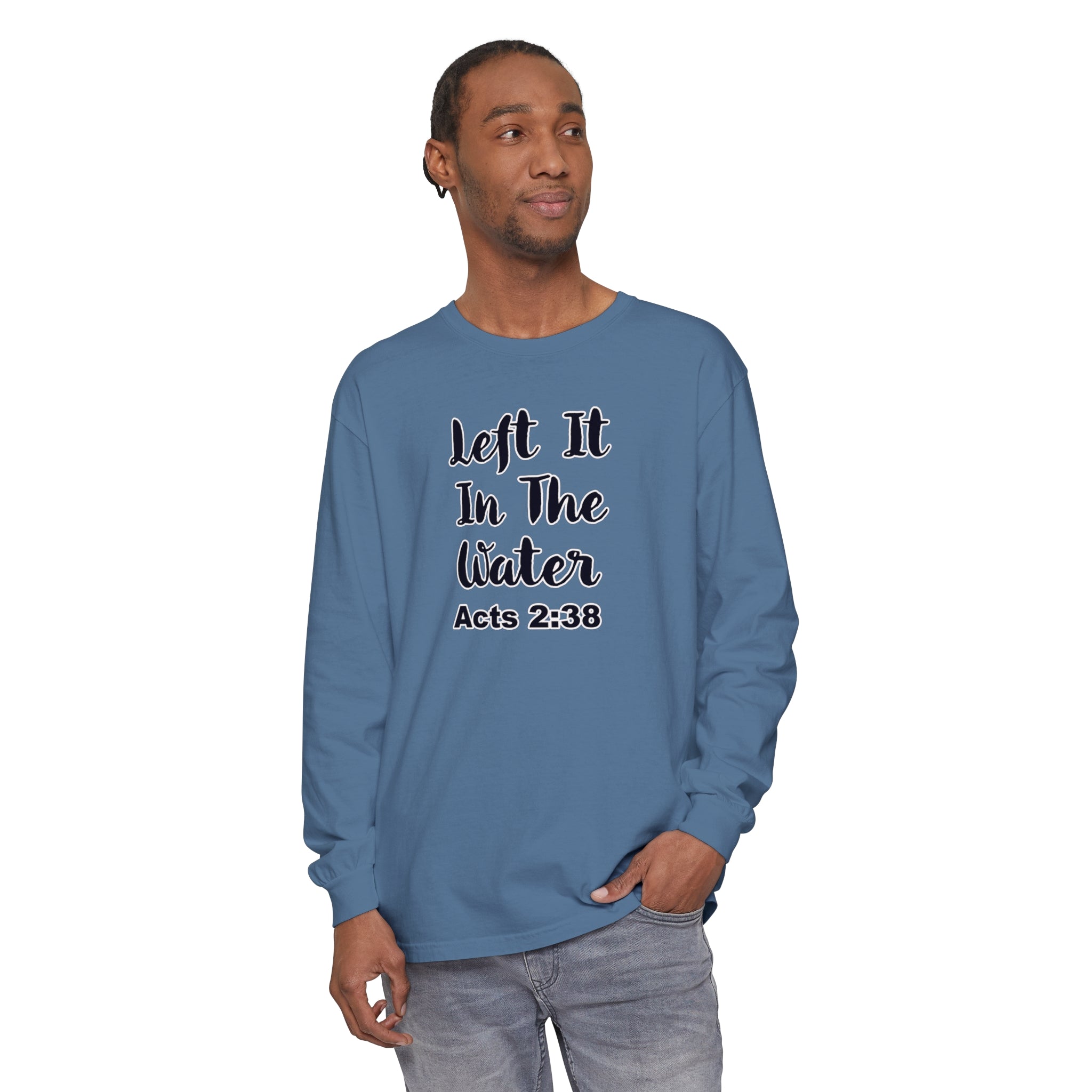 Left It In The Water Garment-dyed Long Sleeve T-Shirt