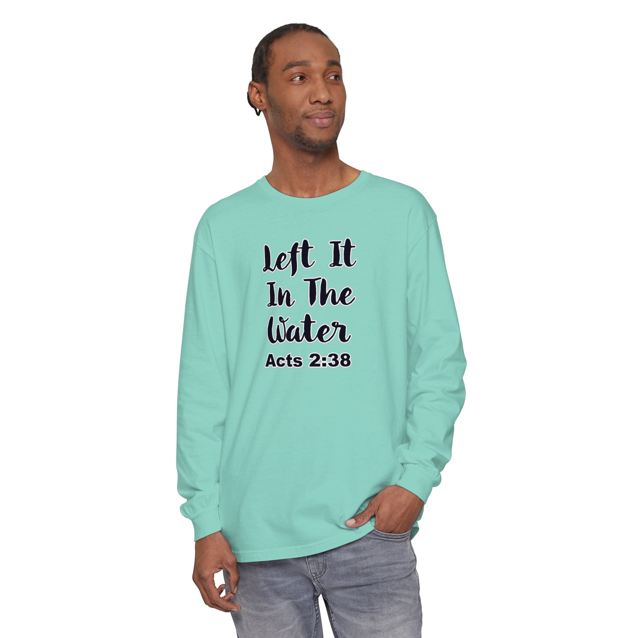 Left It In The Water Garment-dyed Long Sleeve T-Shirt