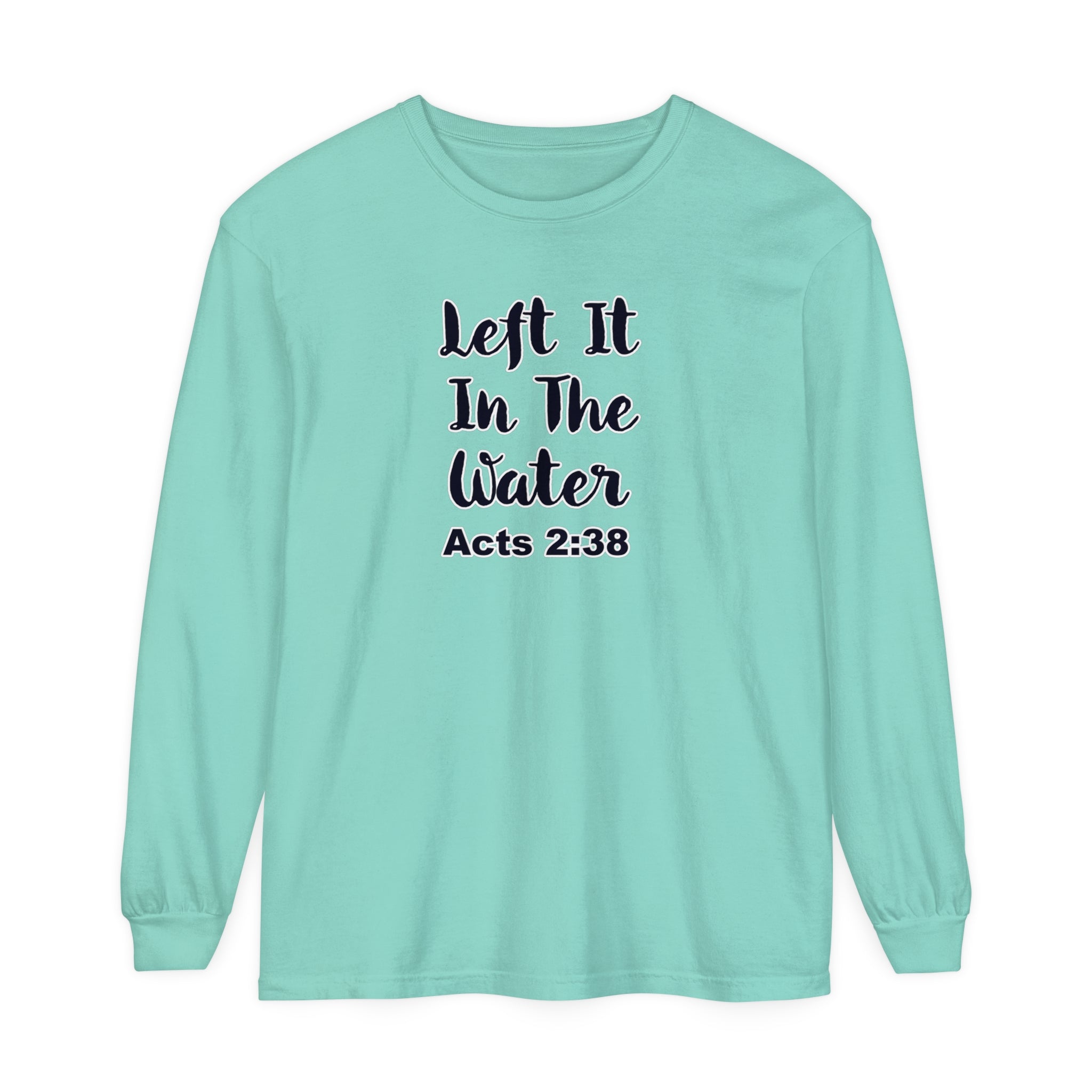 Left It In The Water Garment-dyed Long Sleeve T-Shirt