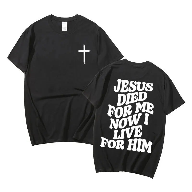 Christian Aesthetic Jesus Died for Me Now I Live for Him Bible Verse Graphic T Shirts  Women Fashion Oversized Tshirt