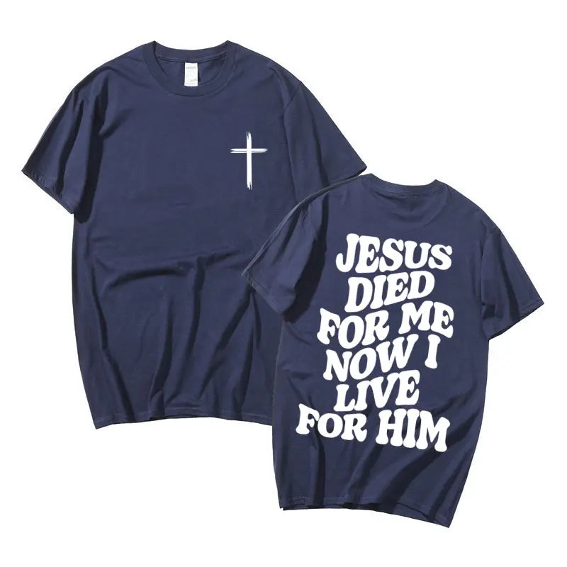 Christian Aesthetic Jesus Died for Me Now I Live for Him Bible Verse Graphic T Shirts  Women Fashion Oversized Tshirt